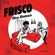 FRISCO / Hey, human