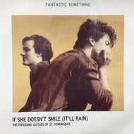 FANTASTIC SOMETHING / IF SHE DOESN'T SMILE
