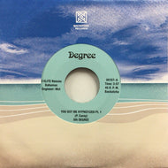 5TH DEGREE / YOU GOT ME HYPNOTIZED