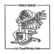 FREEZ×NARISK / It’s Tough Being a Man