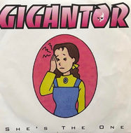 GIGANTOR / She's The One