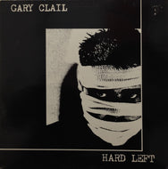 GARY CLAIL / HARD LEFT