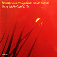 GARY McFARLAND / DOES THE SUN REALLY SHINE ON THE MOON?