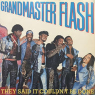 GRANDMASTER FLASH / THEY SAID IT COULDN'T BE DONE