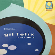 GIL FELIX / QUE ALEGRIA