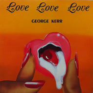 GEORGE KERR / LOVE LOVE LOVE