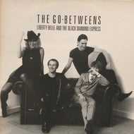 GO-BETWEENS / Liberty Belle And The Black Diamond Express