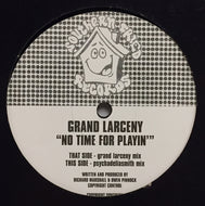 GRAND LARCENY / NO TIME FOR PLAYIN
