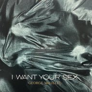 GEORGE MICHAEL / I WANT YOUR SEX