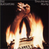 GLADIATORS / TRENCHTOWN MIX UP