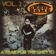 GROUP HOME / A Tear For The Ghetto Vol. 2