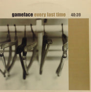 GAMEFACE / EVERY LAST TIME