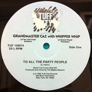 GRANDMASTER CAZ / TO ALL THE PARTY PEOPLE
