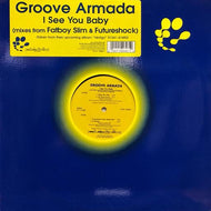 GROOVE ARMADA / I SEE YOU BABY (Fatboy Slim Mix)