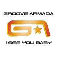 GROOVE ARMADA / I SEE YOU BABY