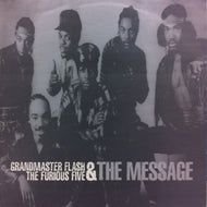 GRANDMASTER FLASH & THE FURIOUS FIVE / THE MESSAGE