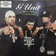 G-UNIT / WANNA GET TO KNOW YOU