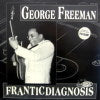 GEORGE FREEMAN / FRANTICDIAGNOSIS