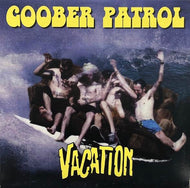 GOOBER PATROL / VACATION