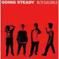 GOING STEADY / BOYS & GIRLS