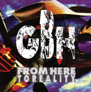 G.B.H. / FROM HERE TO REALITY