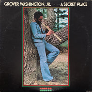 GROVER WASHINGTON, JR. / A SECRET PLACE