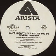 GENERAL JOHNSON / CAN'T NOBODY LOVE ME LIKE YOU DO