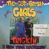 GET FRESH GIRLS / TRICKIN'