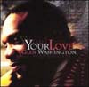 GLEN WASHINGTON / YOUR LOVE