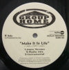 GROUP HOME / MAKE IT IN LIFE