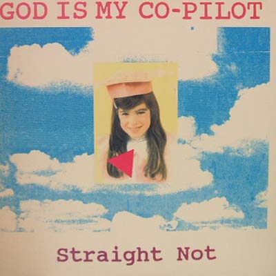 GOD IS MY CO-PILOT / STRAIGHT NOT