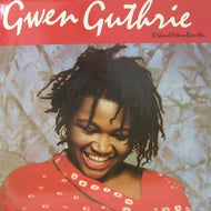 GWEN GUTHRIE / IT SHOULD HAVE BEEN YOU