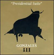 GONZALES / III : PRESIDENTIAL SUITE