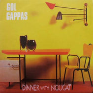 GOL GAPPAS / DINNER WITH NOUGAT