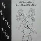 GLIMMER TWINS / ABSOLUTELY TOO STONED TO ROLL