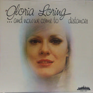 GLORIA LORING / ...AND NOW WE COME TO DISTANCES