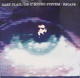 GARY CLAIL / ON-U SOUND SYSTEM / ESCAPE