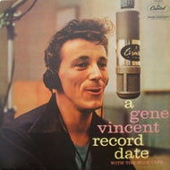 GENE VINCENT / A GENE VINCENT RECORD DATE WITH THE BLUE CAPS