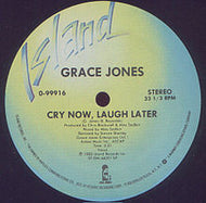 GRACE JONES / CRY NOW, LAUGH LATER