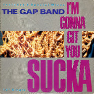 GAP BAND / I'M GONNA GIT YOU SUCKA