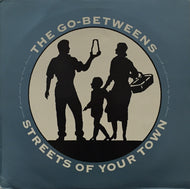 GO-BETWEENS / STREETS OF YOUR TOWN