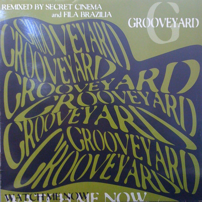 GROOVEYARD / WATCH ME NOW