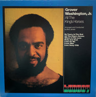 GROVER WASHINGTON, JR. / ALL THE KING'S HORSES