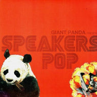 GIANT PANDA / SPEAKERS POP