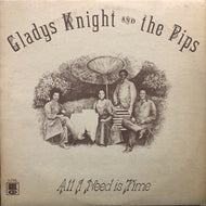 GLADYS KNIGHT & THE PIPS / ALL I NEED IS TIME
