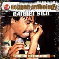 GARNET SILK / REGGAE ANTHOLOGY MUSIC IS THE ROD