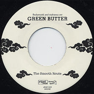 GREEN BUTTER / THE SMOOTH ROUTE