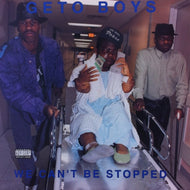 GETO BOYS / WE CAN'T BE STOPPED