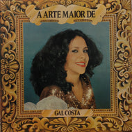 GAL COSTA / A ARTE MAIOR DE GAL COSTA