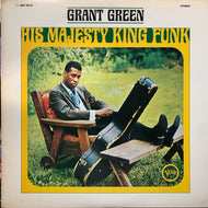 GRANT GREEN / His Majesty, King Funk